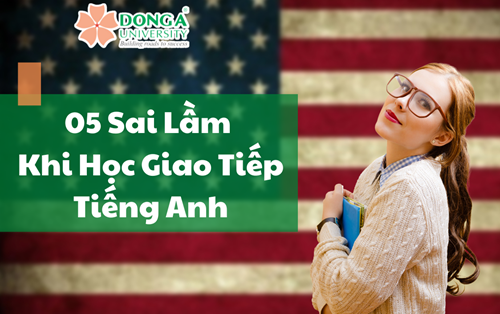 05 Sai Lầm Khi Học Giao Tiếp Tiếng Anh